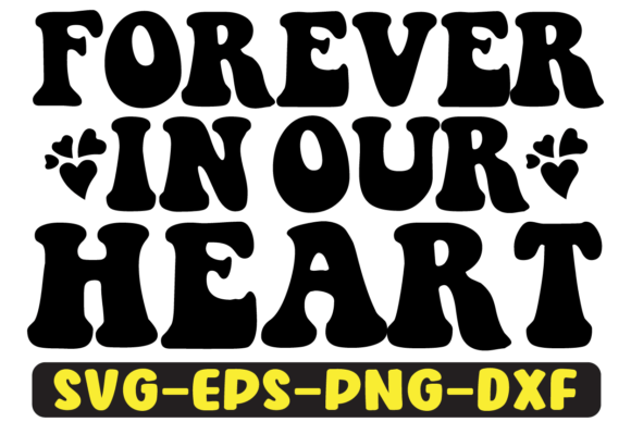 Download Forever in Our Heart Retro Svg Design - Forever in our heart Collection