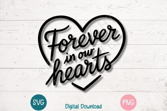 Download Forever in Our Hearts Memorial Quote - Forever in our heart Collection